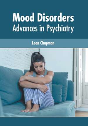 Mood Disorders: Advances in Psychiatry de Leon Chapman