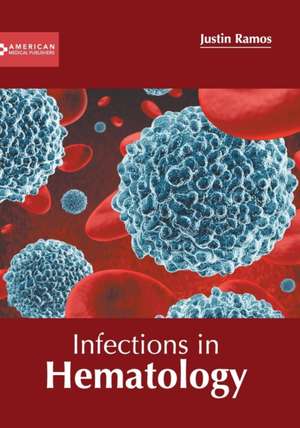 Infections in Hematology de Justin Ramos