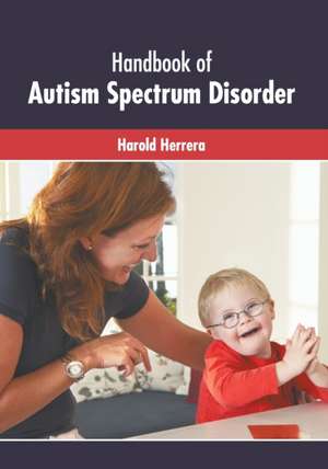 Handbook of Autism Spectrum Disorder de Harold Herrera