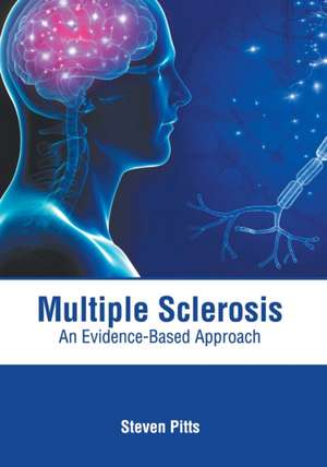 Multiple Sclerosis: An Evidence-Based Approach de Steven Pitts