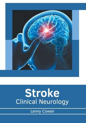 Stroke: Clinical Neurology de Lenny Cowan