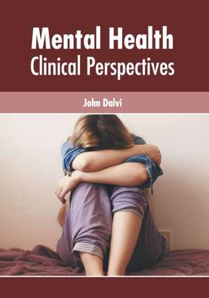 Mental Health: Clinical Perspectives de John Dalvi