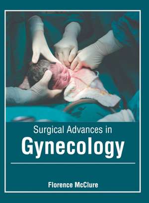 Surgical Advances in Gynecology de Florence McClure