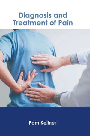 Diagnosis and Treatment of Pain de Pam Kellner