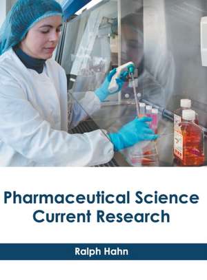 Pharmaceutical Science: Current Research de Ralph Hahn