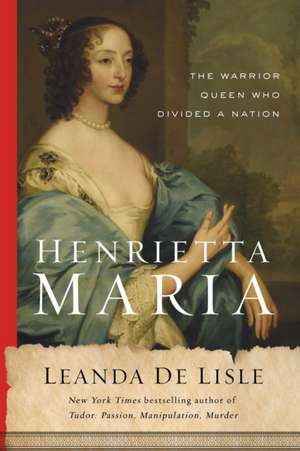 Henrietta Maria de Leanda de Lisle