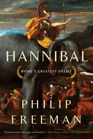 Hannibal: Rome's Greatest Enemy de Philip Freeman