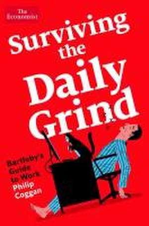 Surviving the Daily Grind de Philip Coggan