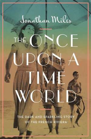 The Once Upon a Time World de Jonathan Miles