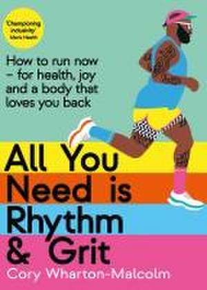 All You Need Is Rhythm & Grit de Cory Wharton-Malcolm