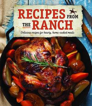 Recipes from the Ranch de Publications International Ltd