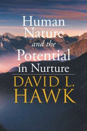 Human Nature Potential in Nurture de David L. Hawk