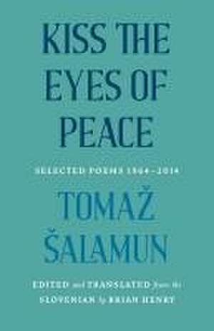 Kiss the Eyes of Peace de Toma Alamun