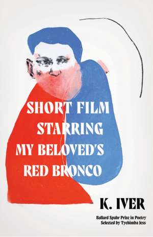 Short Film Starring My Beloved's Red Bronco de K. Iver