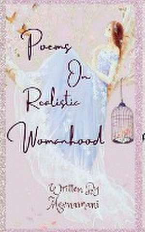 Poems on Realistic Womanhood de Meenamani