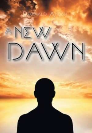 A New Dawn de Reginald Andah