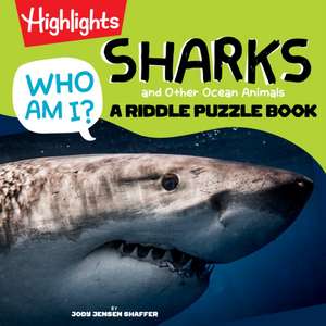 Who Am I? Sharks and Other Ocean Animals: A Riddle Puzzle Book de Jody Jensen Shaffer