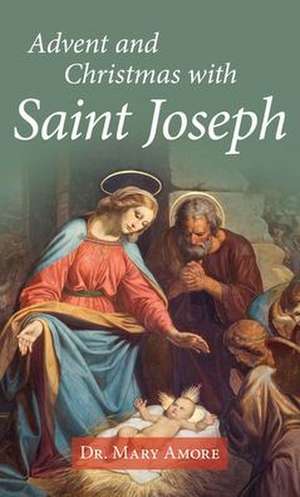 Advent and Christmas with Saint Joseph de Mary Amore