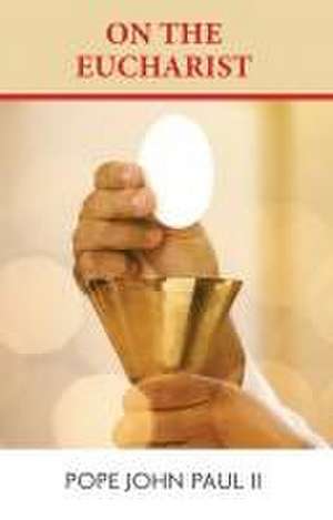 On the Eucharist de Pope John Paul II