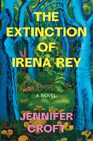 The Extinction of Irena Rey de Jennifer Croft