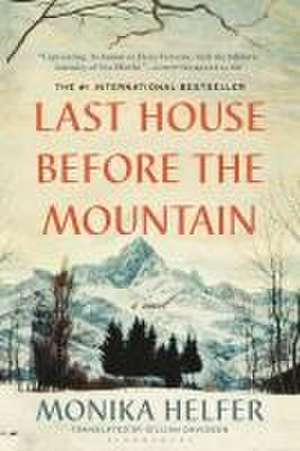 Last House Before the Mountain de Monika Helfer