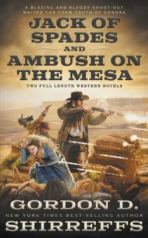 Jack of Spades and Ambush on the Mesa de Gordon D Shirreffs