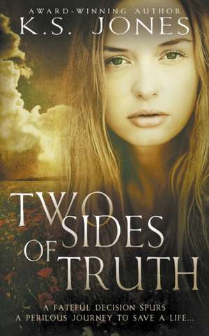 Two Sides of Truth de K. S. Jones