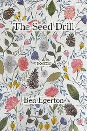 The Seed Drill de Ben Egerton