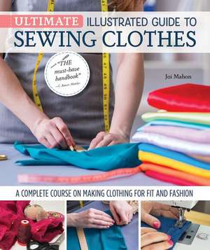 Ultimate Illustrated Guide to Sewing Clothes de Joi Mahon