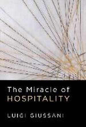 The Miracle of Hospitality de Luigi Giussani