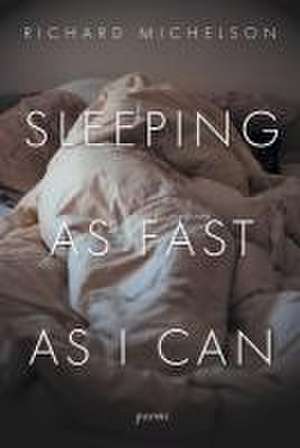 Sleeping as Fast as I Can de Richard Michelson