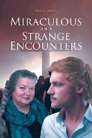 Miraculous and Strange Encounters de Gloria Davis