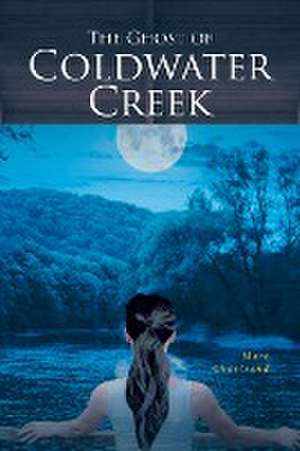 The Ghost of Coldwater Creek de Mark Chartrand