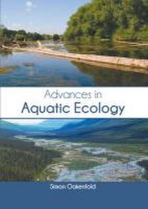 Advances in Aquatic Ecology de Simon Oakenfold