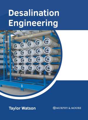 Desalination Engineering de Taylor Watson