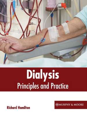 Dialysis: Principles and Practice de Richard Hamilton