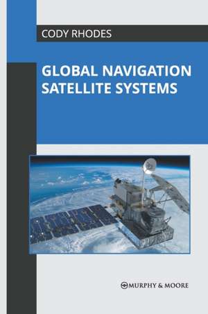 Global Navigation Satellite Systems de Cody Rhodes