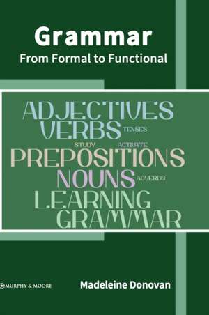 Grammar: From Formal to Functional de Madeleine Donovan