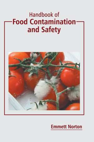 Handbook of Food Contamination and Safety alimentară