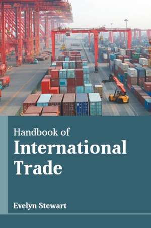 Handbook of International Trade de Evelyn Stewart