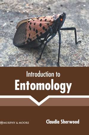 Introduction to Entomology de Claudia Sherwood