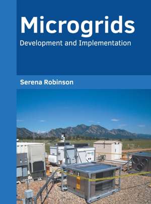 Microgrids: Development and Implementation de Serena Robinson