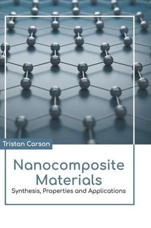 Nanocomposite Materials de Tristan Carson