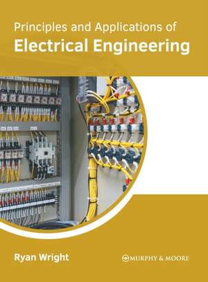 Principles and Applications of Electrical Engineering de Ryan Wright