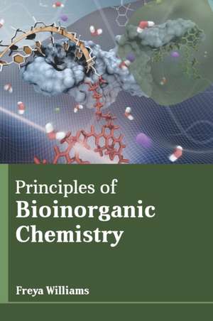 Principles of Bioinorganic Chemistry de Freya Williams