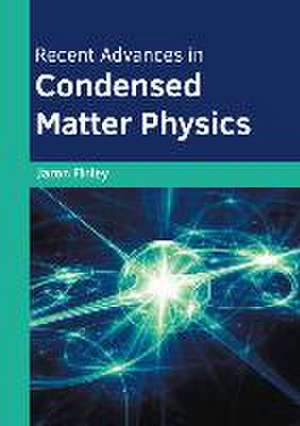 Recent Advances in Condensed Matter Physics de Jaron Finley