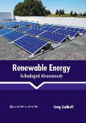 Renewable Energy: Technological Advancements de Craig Zodikoff