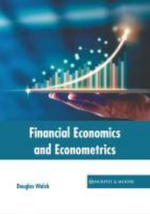 Financial Economics and Econometrics de Douglas Walsh