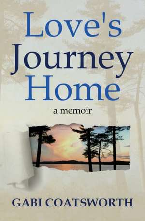 Love's Journey Home de Gabi Coatsworth