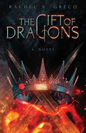 The Gift of Dragons de Rachel A Greco